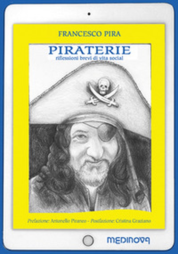 Piraterie. Riflessioni brevi di vita social - Librerie.coop Piraterie. Riflessioni brevi di vita social - Librerie.coop