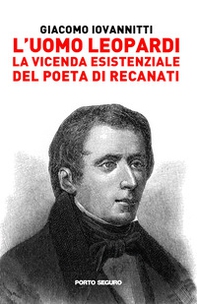 L'uomo Leopardi. La vicenda esistenziale del poeta di Recanati - Librerie.coop