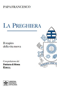 La preghiera. Il respiro della vita nuova - Librerie.coop