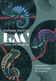 LAC. Lettere alla coscienza. Camaleonti in una foresta di cristallo - Librerie.coop LAC. Lettere alla coscienza. Camaleonti in una foresta di cristallo - Librerie.coop
