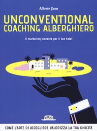 Unconventional coaching alberghiero. Il marketing vincente per il tuo hotel - Librerie.coop