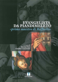 Evangelista da Pian di Meleto. «Primo maestro di Raffaello» - Librerie.coop Evangelista da Pian di Meleto. «Primo maestro di Raffaello» - Librerie.coop