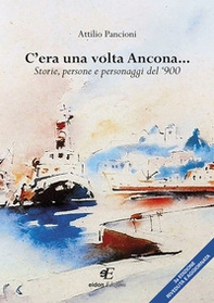 C'era una volta Ancona... Storie, persone e personaggi del '900 - Librerie.coop