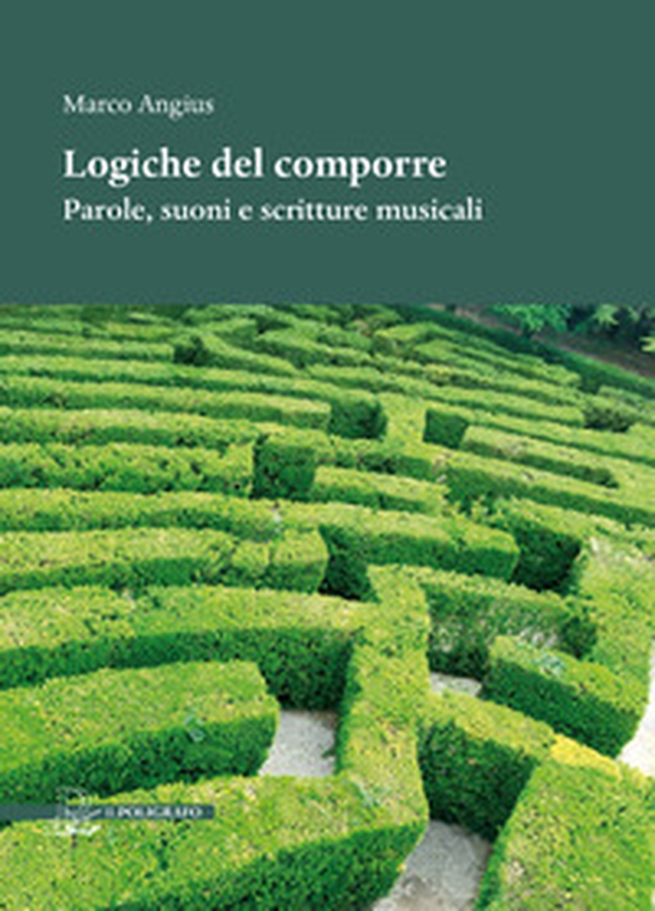 Logiche del comporre. Parole, suoni e scritture musicali - Librerie.coop Logiche del comporre. Parole, suoni e scritture musicali - Librerie.coop