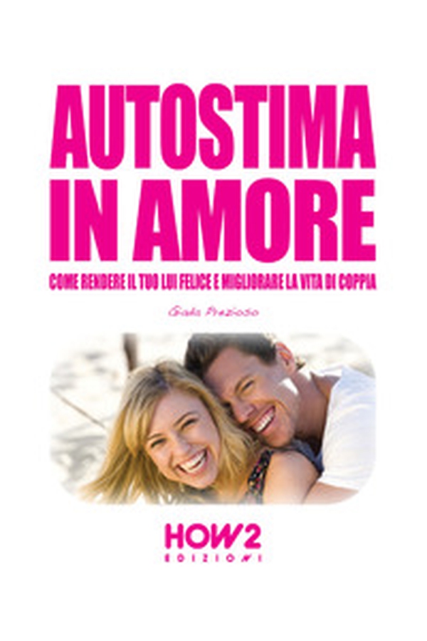 Autostima in amore - Librerie.coop Autostima in amore - Librerie.coop