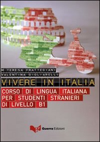 Vivere in Italia. Corso di lingua italiana per stranieri di livello B1 - Librerie.coop