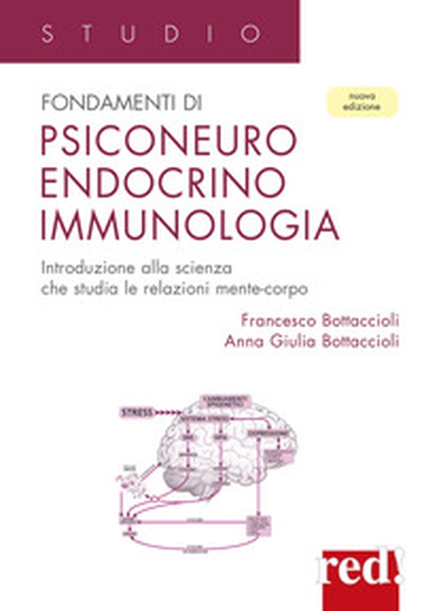 Fondamenti di psiconeuroendocrino immunologia. Introduzione alla scienza che studia le relazioni mente-corpo - Librerie.coop Fondamenti di psiconeuroendocrino immunologia. Introduzione alla scienza che studia le relazioni mente-corpo - Librerie.coop