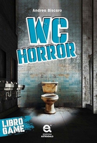 Wc horror. Libro game - Librerie.coop
