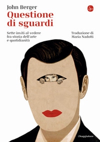 Questione di sguardi. Sette inviti al vedere fra storia dell'arte e quotidianità - Librerie.coop Questione di sguardi. Sette inviti al vedere fra storia dell'arte e quotidianità - Librerie.coop