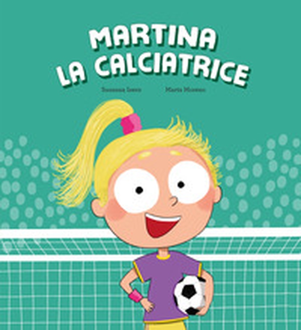 Martina la calciatrice - Librerie.coop Martina la calciatrice - Librerie.coop