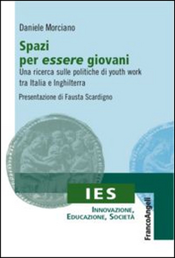 Spazi per essere giovani. Una ricerca sulle politiche di youth work tra Italia e Inghilterra - Librerie.coop Spazi per essere giovani. Una ricerca sulle politiche di youth work tra Italia e Inghilterra - Librerie.coop