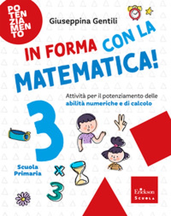 In forma con la matematica. Attività per il potenziamento delle abilità numeriche e di calcolo - Vol. 3 - Librerie.coop