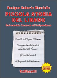 Piccola storia del Libano. Dal mandato francese all'indipendenza - Librerie.coop