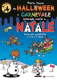 Da Halloween a Carnevale suonando anche a... Natale. Brani per pianoforte a 2 e 4 mani - Librerie.coop