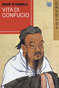 Vita di Confucio - Librerie.coop