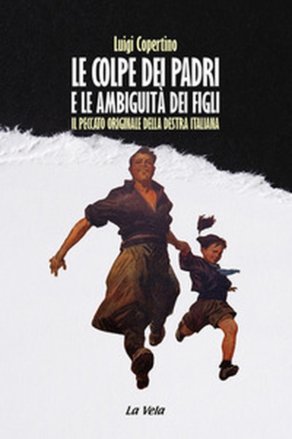 Le colpe dei padri e le ambiguità dei figli. Il peccato originale della destra Italiana - Librerie.coop Le colpe dei padri e le ambiguità dei figli. Il peccato originale della destra Italiana - Librerie.coop