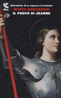 Il fuoco di Jeanne - Librerie.coop