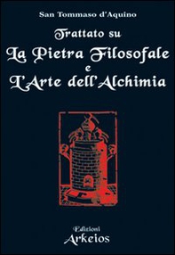 Trattato su La pietra filosofale e L'arte dell'alchimia - Librerie.coop