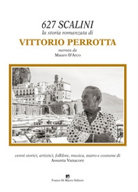 627 scalini. La storia romanzata di Vittorio Perrotta - Librerie.coop