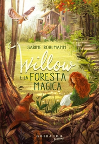 Willow e la foresta magica - Librerie.coop Willow e la foresta magica - Librerie.coop