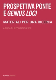 Prospettiva ponte e genius loci. Materiali per una ricerca - Librerie.coop Prospettiva ponte e genius loci. Materiali per una ricerca - Librerie.coop