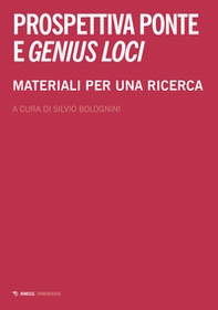 Prospettiva ponte e genius loci. Materiali per una ricerca - Librerie.coop