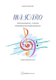 Mascaro. Solfeggi parlati, cantati, fondamenti di teoria musicale - Librerie.coop
