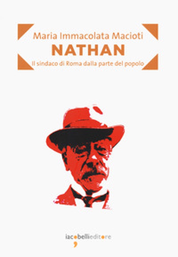 Nathan. Il sindaco di Roma dalla parte del popolo - Librerie.coop Nathan. Il sindaco di Roma dalla parte del popolo - Librerie.coop