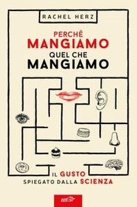Perché mangiamo quel che mangiamo. Il gusto spiegato dalla scienza - Librerie.coop Perché mangiamo quel che mangiamo. Il gusto spiegato dalla scienza - Librerie.coop