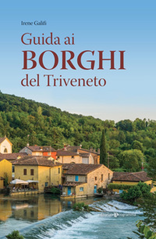 Guida ai borghi del Triveneto - Librerie.coop Guida ai borghi del Triveneto - Librerie.coop