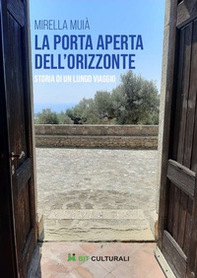 La porta aperta dell'orizzonte. Storia di un lungo viaggio - Librerie.coop