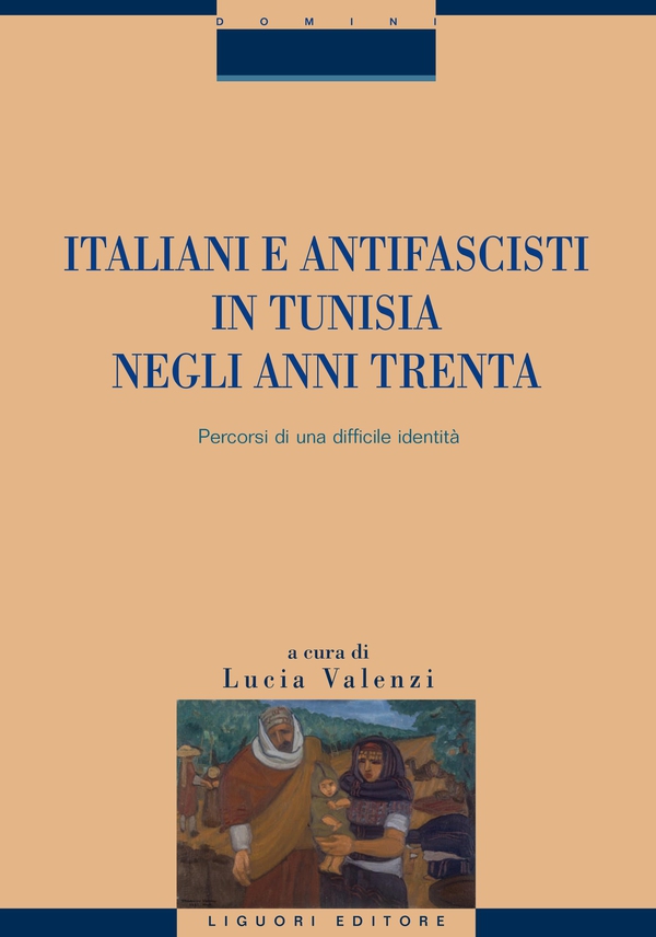 Italiani e antifascisti in Tunisia negli anni Trenta - Librerie.coop Italiani e antifascisti in Tunisia negli anni Trenta - Librerie.coop
