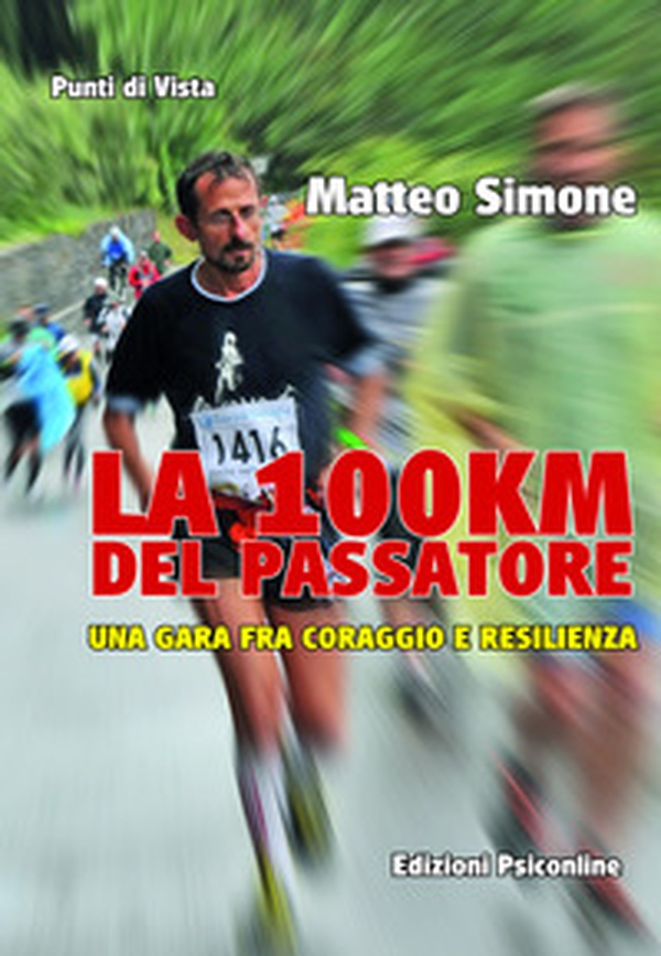 La 100km del Passatore. Una gara fra coraggio e resilienza - Librerie.coop La 100km del Passatore. Una gara fra coraggio e resilienza - Librerie.coop