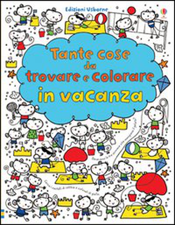 Tante cose da trovare e colorare in vacanza - Librerie.coop Tante cose da trovare e colorare in vacanza - Librerie.coop