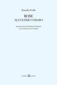 Rose. All'ultimo chiaro - Librerie.coop