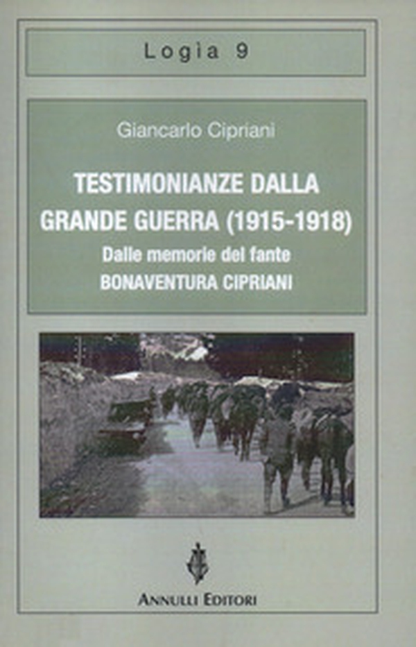 Testimonianze dalla grande guerra (1915-1918). Dalle memorie del fante Bonaventura Cipriani - Librerie.coop Testimonianze dalla grande guerra (1915-1918). Dalle memorie del fante Bonaventura Cipriani - Librerie.coop