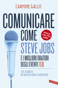 Comunicare come Steve Jobs e i migliori oratori degli eventi TED. I 9 segreti di un discorso vincente - Librerie.coop
