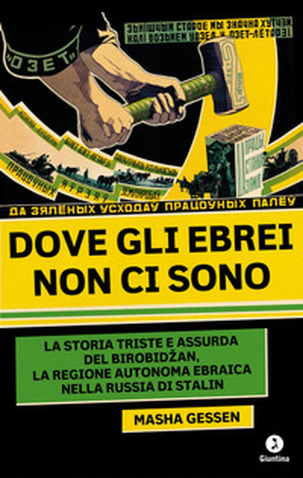 Dove gli ebrei non ci sono. La storia triste e assurda di Birobidzan, la regione autonoma ebraica nella Russia di Stalin - Librerie.coop Dove gli ebrei non ci sono. La storia triste e assurda di Birobidzan, la regione autonoma ebraica nella Russia di Stalin - Librerie.coop