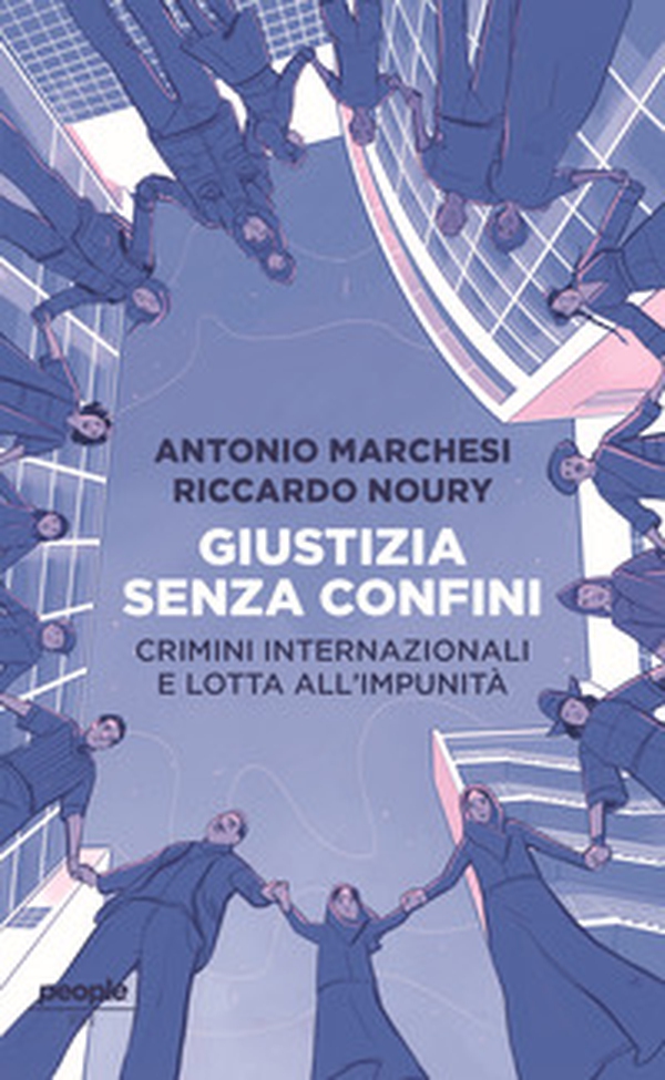 Giustizia senza confini. Crimini internazionali e lotta all'impunità - Librerie.coop Giustizia senza confini. Crimini internazionali e lotta all'impunità - Librerie.coop