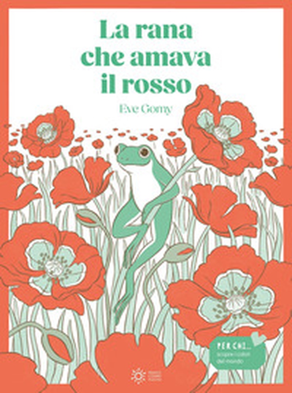 La rana che amava il rosso - Librerie.coop La rana che amava il rosso - Librerie.coop