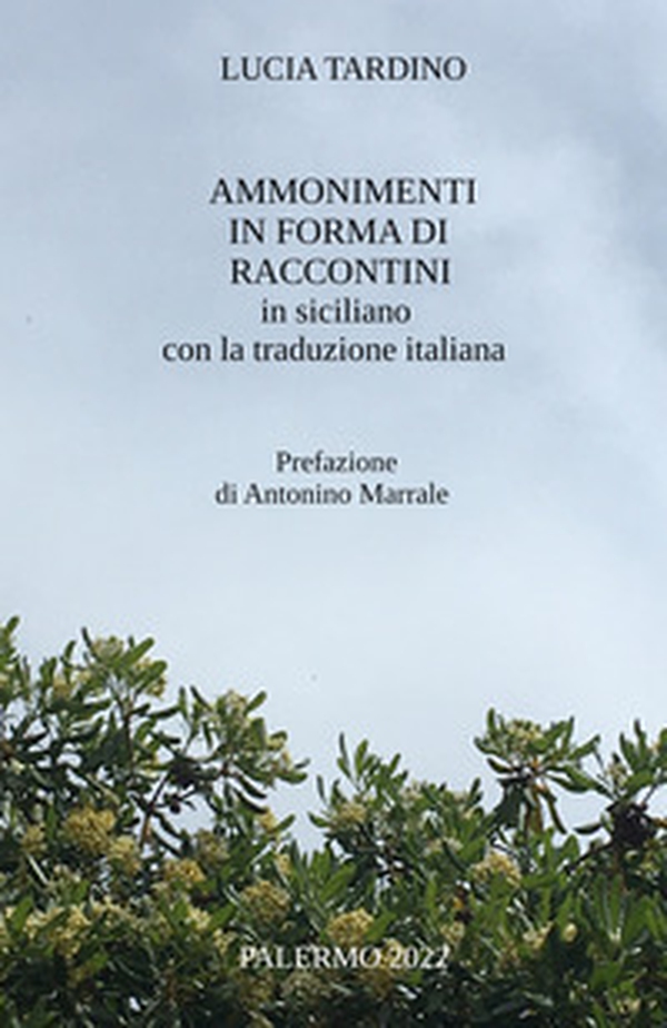 Ammonimenti in forma di raccontini in siciliano con la traduzione italiana - Librerie.coop Ammonimenti in forma di raccontini in siciliano con la traduzione italiana - Librerie.coop