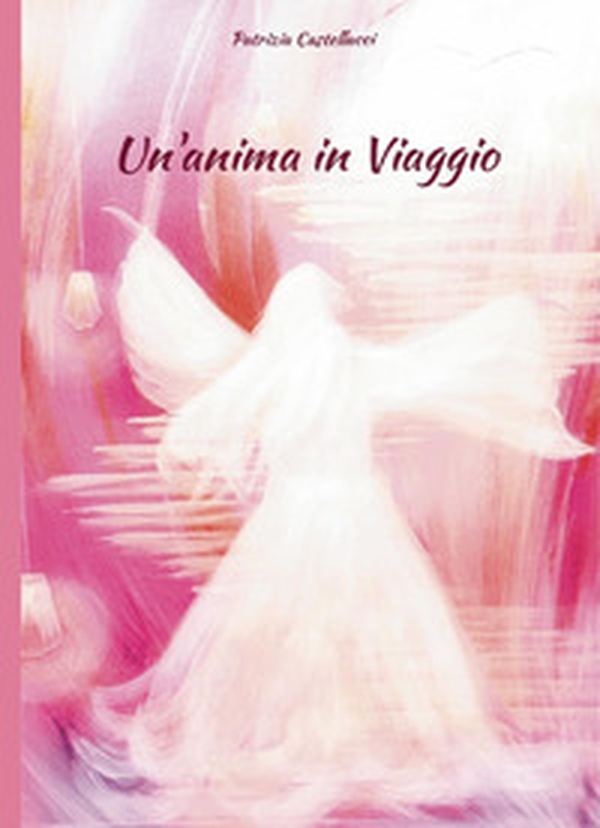Un'anima in viaggio - Librerie.coop Un'anima in viaggio - Librerie.coop
