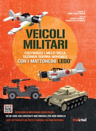 Veicoli militari. Costruisci i mezzi della seconda guerra mondiale con i mattoncini Lego® - Librerie.coop