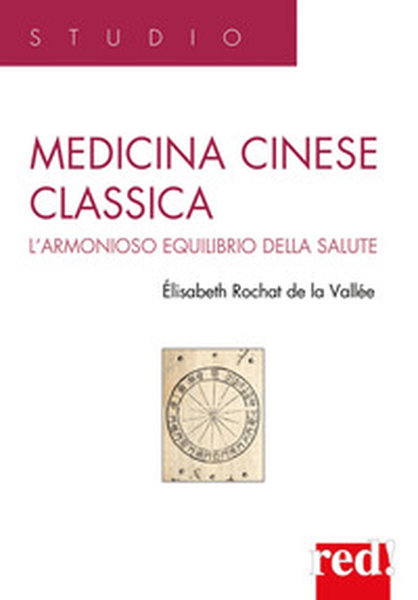 Medicina cinese classica. L'armonioso equilibrio della salute - Librerie.coop Medicina cinese classica. L'armonioso equilibrio della salute - Librerie.coop