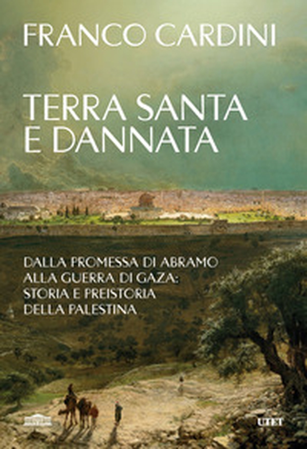 Terra santa e dannata. Dalla promessa di Abramo alla guerra di Gaza: storia e preistoria della Palestina - Librerie.coop