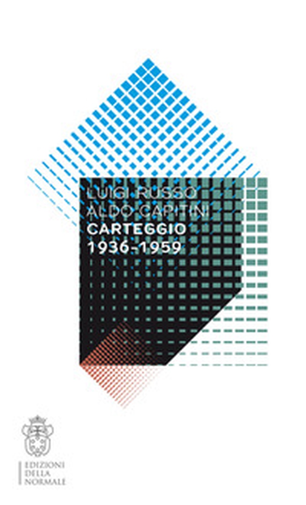 Luigi Russo-Aldo Capitini. Carteggio 1936-1959 - Librerie.coop Luigi Russo-Aldo Capitini. Carteggio 1936-1959 - Librerie.coop
