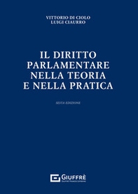 Il diritto parlamentare nella teoria e nella pratica - Librerie.coop