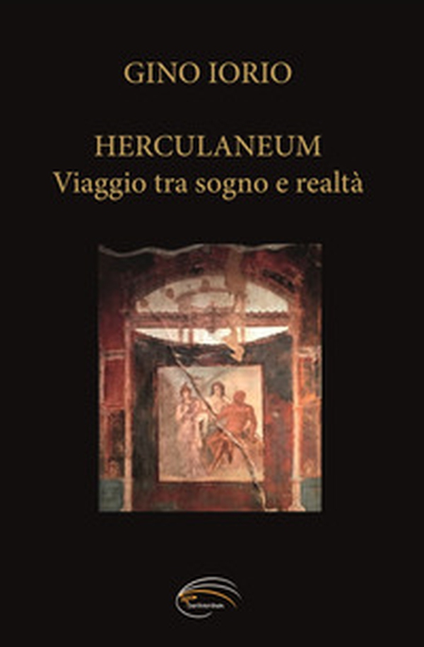 Herculaneum. Viaggio tra sogno e realtà - Librerie.coop Herculaneum. Viaggio tra sogno e realtà - Librerie.coop