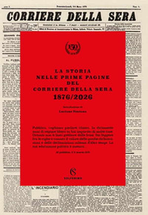 La storia nelle prime pagine del Corriere della Sera 1876/2026 - Librerie.coop