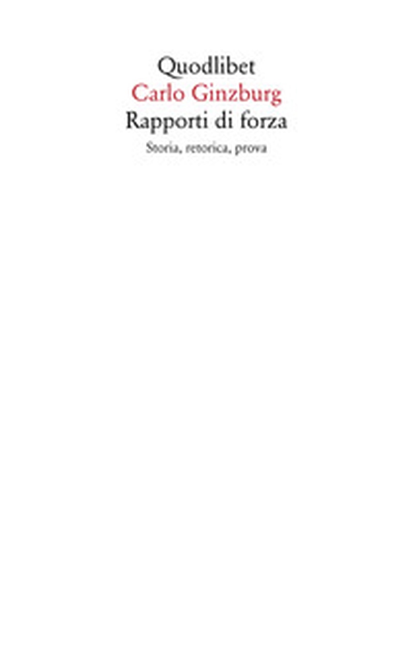 Rapporti di forza. Storia, retorica, prova - Librerie.coop Rapporti di forza. Storia, retorica, prova - Librerie.coop